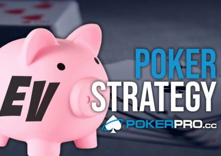 Introduction to EV – The Currency of Poker