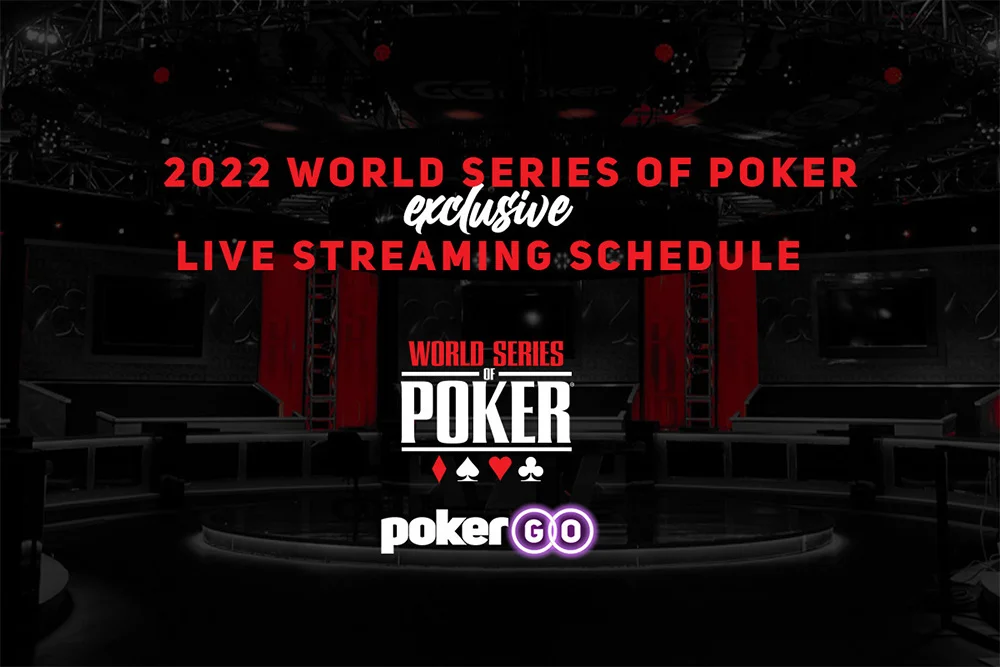 PokerGO Announces Streaming Schedule for 2022 World Series of Poker