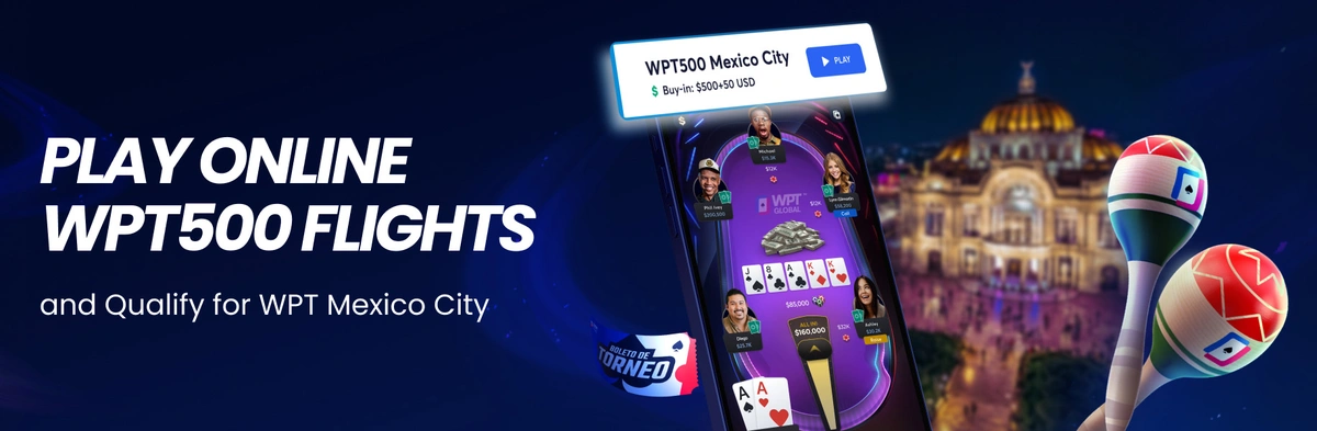 Start Playing Online, Then Finish Live in WPT500 Mexico City